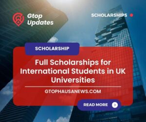 Full Scholarships for International Students in UK Universities