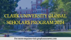 Clark University Global Scholars Program 2024