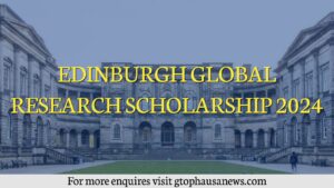 Edinburgh Global Research Scholarship 2024