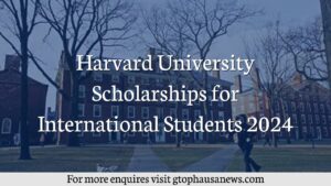 Harvard University Scholarships for International Students 2024