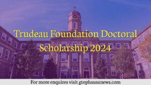 Trudeau Foundation Doctoral Scholarship 2024